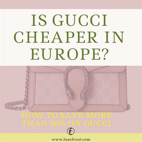 is it cheaper to buy a gucci bag in italy|is burberry cheaper in london.